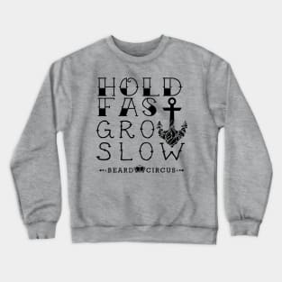Hold Fast Grow Slow Anchor Crewneck Sweatshirt